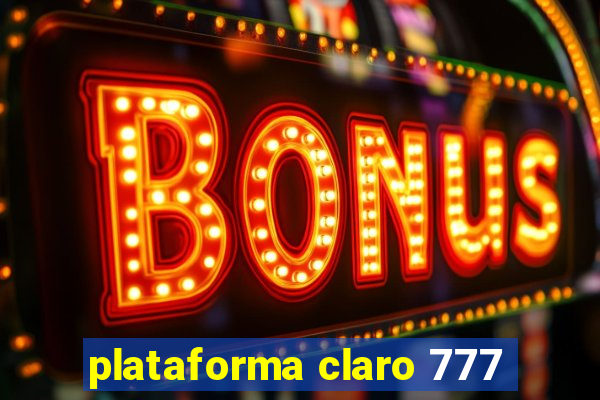 plataforma claro 777